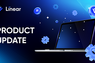 Hi Linear Community. Please find below the next installment of the fortnightly updates.