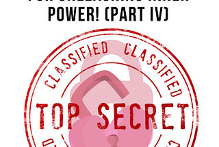 Vulnerability: Your Secret Weapon for Unleashing Inner Power! (PART IV)
