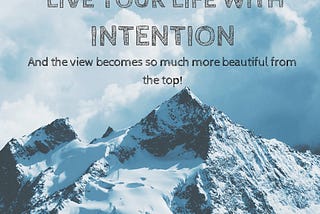 Intention….. the solution to reaching fulfilling goals.