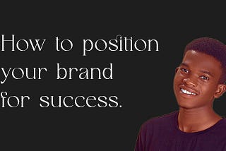 How to position your brand for success.