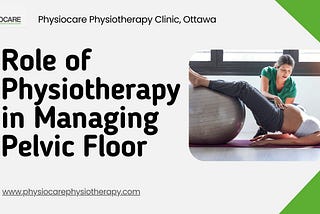 role of physiotherapy in pelvic floor