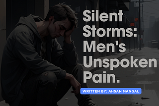 Breaking the Silence: Masculinity’s Hidden Impact on Mental Health