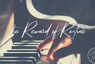 The Reward of Routine