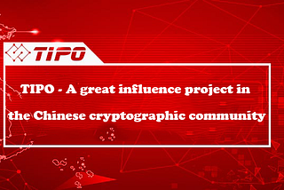 TIPO — A great influence project in the Chinese cryptographic community.