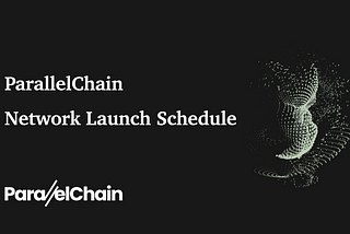 ParallelChain Launch Schedule