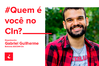 Quem é você no CIn? — Gabriel Guilherme