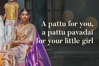 A Pattu For You A Pattu Pavadai For Your Young Princess