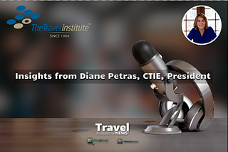 Interview: Diane Petras Shares Insights into the Future of Travel Advisor Education