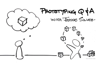 Prototyping Q&A with Jesse Silver