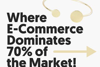 Wo E-Commerce den Marktz zu 70 % dominiert. Daneben ist ein Armreifen aus Gold zu sehen.
