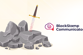 Here’s What BlockStamp Communicator’s Sword-In-The-Stone Encryption Is All About