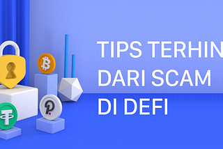 Tips Terhindar dari Scam di DeFi