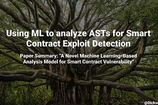 Using ML to analyze ASTs for Smart Contract Exploit Detection