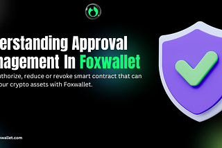The Importance of Token Approval Management with Foxwallet