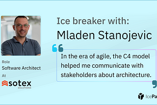 Ice breaker: Mladen Stanojevic on software architecture in the age of agile