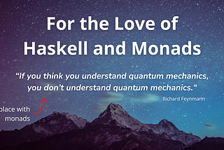 For the Love of Haskell and Monads