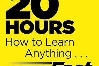 I Tried the “20-Hour Rule” From Josh Kaufman -It Completely Changed How I Learn New Skills.