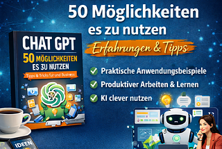Chat GPT — 50 Möglichkeiten es zu nutzen Erfahrungen: Wie dieses E-Book deinen Alltag und dein…