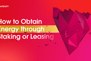 How to Obtain Energy through Staking or Leasing