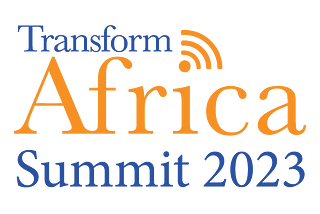 Transform Africa Summit 2023: on the way to a more digitised and prosperous Africa