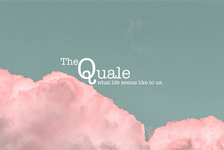The Quale