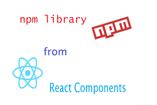 Create npm library from react components