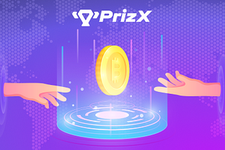 PLAY TO WIN. PLAY TO EARN. THIS IS PRIZX