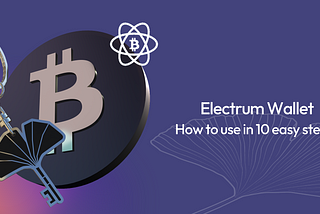 Electrum Bitcoin client — How to use in 10 easy steps