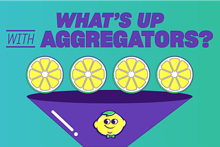 What’s up with Aggregators?
