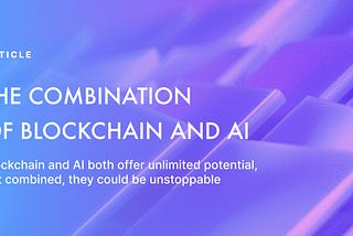 The Combination of Blockchain and AI