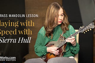 Bluegrass Mandolin Lesson: Playing with Speed with Sierra Hull