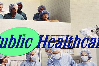 Public Healthcare pt. I