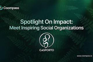 Spotlight On Impact: Meet Inspiring Social Organizations (GASPORTO)