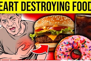 8 HEART DESTROYING Foods You Need To Avoid Eating