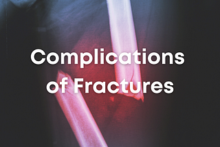 Complications of bone fracture: