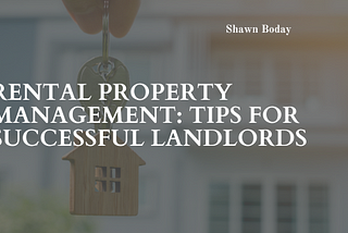 Rental Property Management: Tips for Successful Landlords