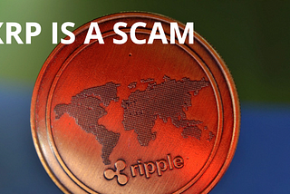 XRP: The Biggest Scam in Crypto History