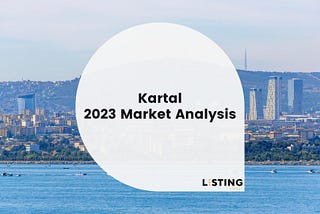 Properties in Kartal- 2023 Market Analysis