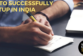 How To Successfully Startup In India: A Guide