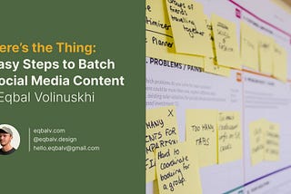 Here’s the Thing: Easy Steps to Batch Social Media Content | Eqbal Volinuskhi — eqbalv.com