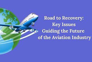 Road to Recovery: Key Issues Guiding the Future of the Travel Industry