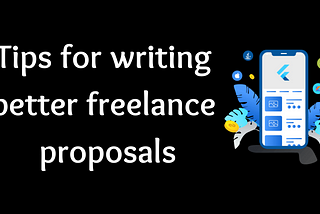 Tips for writing better freelance proposals