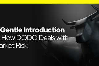 A Gentle Introduction to How DODO Deals with Market Risk