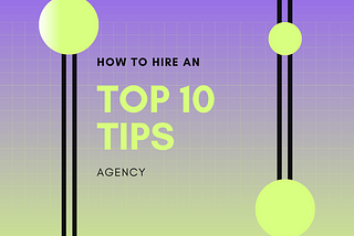 10 Things to Know Before Hiring an Agency