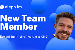 Edward Smith Joins Aleph.im as CMO