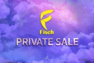 FISCH FINANCE — PRIVATE SALE OPEN!