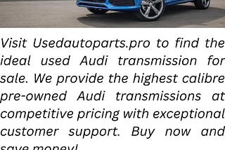 Used Audi Transmissions For Sale | Usedautoparts.pro