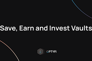 Save, Earn and Invest Vaults