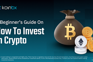 A Beginner’s Guide: How to invest in crypto?