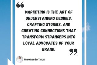 Mohammed Bin Tarjim’s Marketing Path to Loyal Brand Advocacy